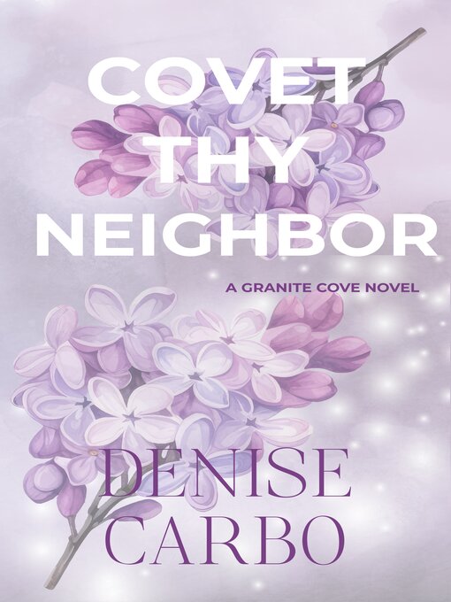 Title details for Covet thy Neighbor by Denise Carbo - Available